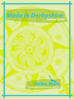 Made in Derbyshire: Laureate Poems by Helen Mort