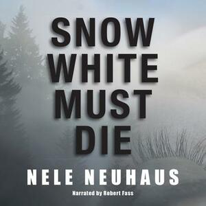 Snow White Must Die by Nele Neuhaus
