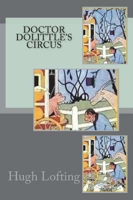 Doctor Dolittle's Circus by Hugh Lofting