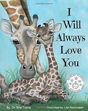 I Will Always Love You: Keepsake Gift Book for Mother and New Baby by Brie Turns