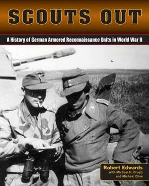 Scouts Out: A History of German Armored Reconnaissance Units in World War II by Robert Edwards