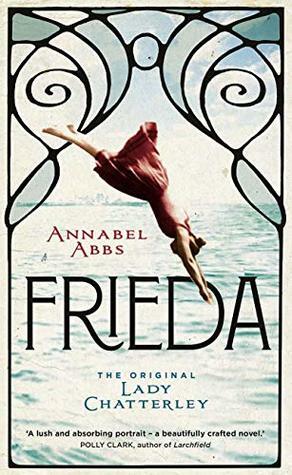 Frieda: the original Lady Chatterley by Annabel Abbs
