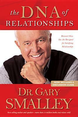 The DNA of Relationships by Michael Smalley, Gary Smalley, Greg Smalley, Robert S. Paul