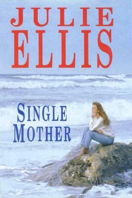 Single Mother by Julie Ellis