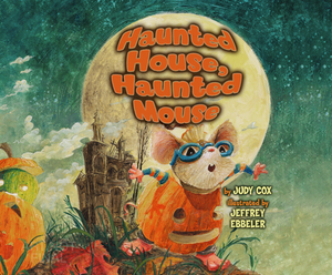 Haunted House, Haunted Mouse (Audio) by Judy Cox