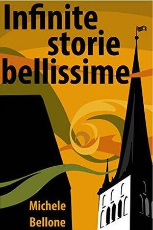 Infinite storie bellissime by Michele Bellone