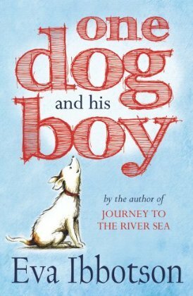One Dog and His Boy by Eva Ibbotson, Sharon Rentta