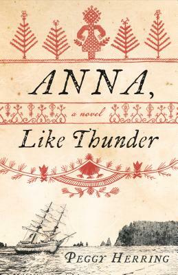 Anna, Like Thunder by Peggy Herring
