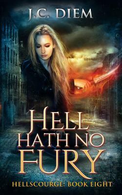 Hell Hath No Fury by J. C. Diem