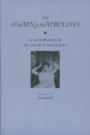 The Somnambulists by Gheorghe Marinesco, Raymond Roussel, André Breton, Louis Aragon, F.W.H. Myers, Pierre Janet, Henry Dircks, Zoe Beloff