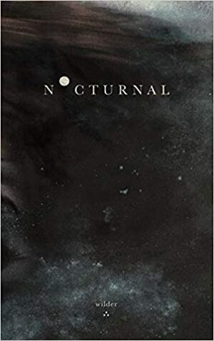 Nocturnal by Wilder Poetry