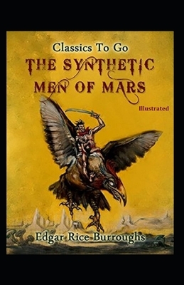 Synthetic Men of Mars Illustrated by Edgar Rice Burroughs