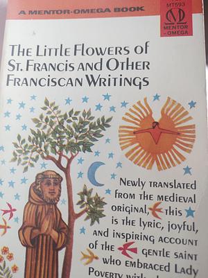 The Little Flowers of St. Francis and Other Franciscan Writings by Serge Hughes