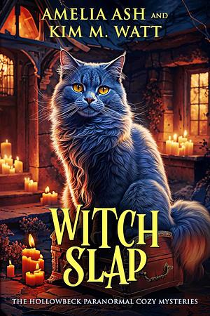 Life's A Witch by Kim M. Watt, Amelia Ash