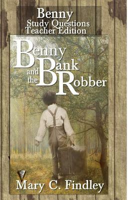 Benny and the Bank Robber with Review and Study Guide Teacher Edition by Mary C. Findley