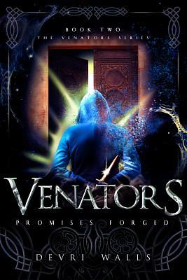 Venators: Promises Forged by Devri Walls