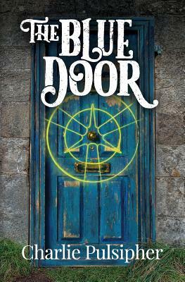 The Blue Door by Charlie Pulsipher