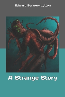 A Strange Story by Edward Bulwer Lytton