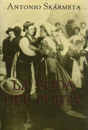 La boda del poeta by Antonio Skármeta