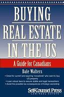 Buying Real Estate in the US: The Concise Guide for Canadians by Dale Walters