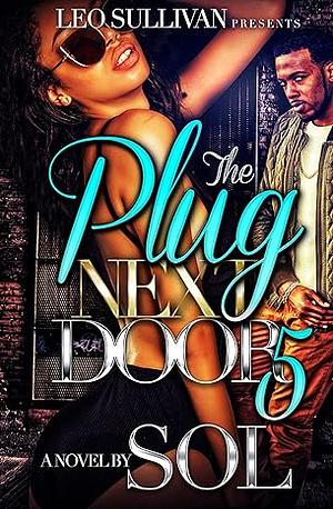 The Plug Next Door 5 by Sol