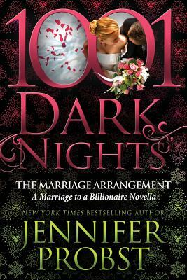 The Marriage Arrangement: A Marriage to a Billionaire Novella by Jennifer Probst