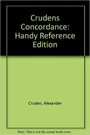 Cruden's Concordance: Handy Reference Edition by Alexander Cruden