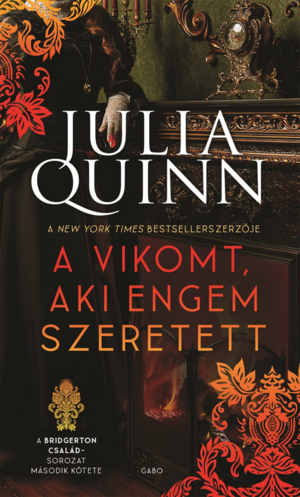 A vikomt, aki engem szeretett by Julia Quinn