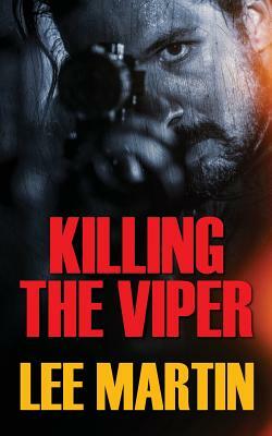 Killing the Viper by Lee Martin