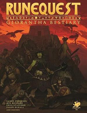 RuneQuest: Glorantha Bestiary by Sandy Petersen, Jeff Richard, Greg Stafford, Greg Stafford