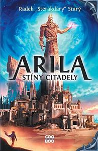 Arila: Stíny Citadely by Radek Starý