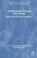 Hydrofeminist Thinking with Oceans: Political and Scholarly Possibilities by Vivienne Bozalek, Nike Romano, Tamara Shefer