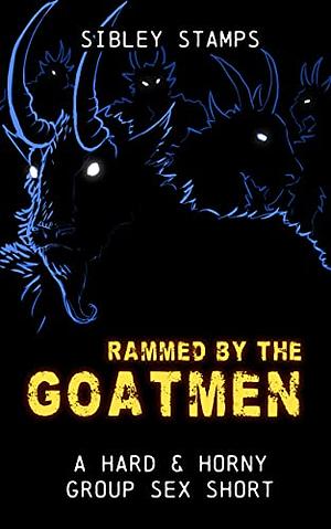 Rammed By The Goatmen by Sibley Stamps