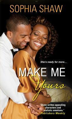 Make Me Yours by Sophia Shaw