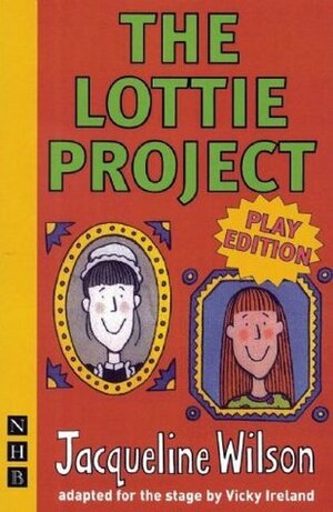 The Lottie Project: Play Edition by Jacqueline Wilson, Vicky Ireland