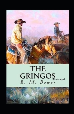 The Gringos Illustrated by B. M. Bower