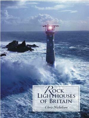 Rock Lighthouses of Britain by Christopher Nicholson