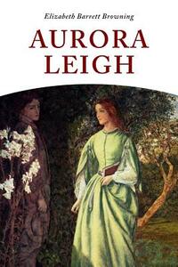 Aurora Leigh by Elizabeth Barrett Browning