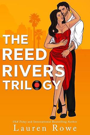 The Reed Rivers Trilogy: A Bundle of Books 1-3 by Lauren Rowe