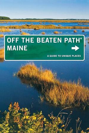 Off the Beaten Path®: Maine by Tom Seymour