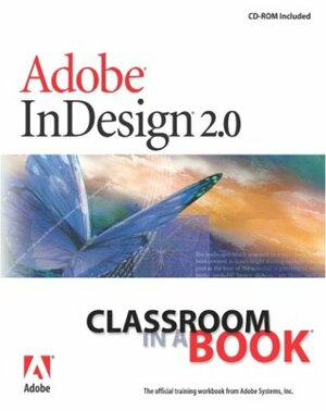 Adobe(r) Indesign(r) 2.0 Classroom in a Book With CDROM by Adobe Creative Team, Adobe Creative Team