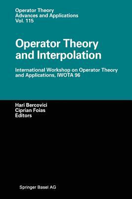 Operator Theory and Interpolation: International Workshop on Operator Theory and Applications, Iwota 96 by 