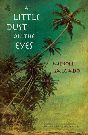A Little Dust on the Eyes by Minoli Salgado
