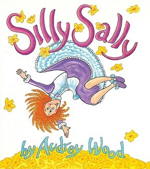 Silly Sally: Lap-Sized Board Book by Audrey Wood