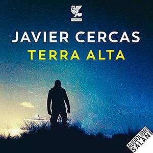 Terra Alta by Javier Cercas, Javier Cercas