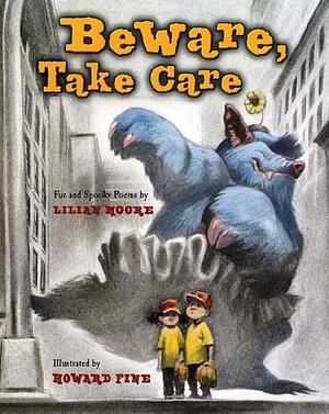 Beware, Take Care by Howard Fine, Lilian Moore