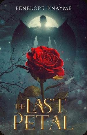 The Last Petal by Penelope Knayme