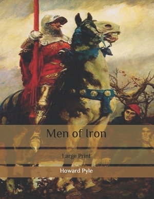 Men of Iron: Large Print by Howard Pyle