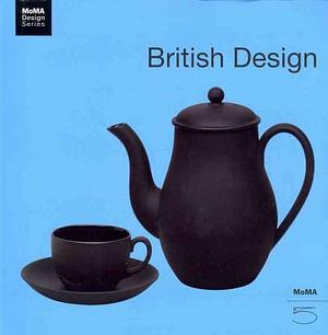 British Design by Museum of Modern Art New York, Museum of Modern Art New York, Hugh Aldersey-Williams