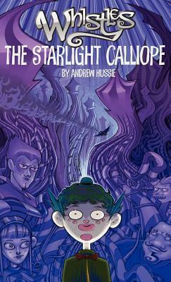 Whistles Volume One: The Starlight Calliope Hard Cover by Andrew Hussie